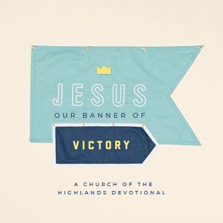 Jesús: nuestro estandarte de victoria