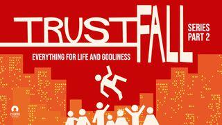 Everything For Life And Godliness - Trust Fall Series 2 Peter 1:2-4 New International Version