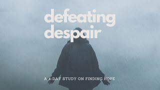 Defeating Despair John 5:24 New Living Translation