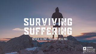 Surviving Suffering Psalms 34:18 New International Version