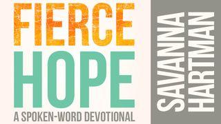 Fierce Hope – A Spoken-Word Devotional John 19:34-37 New International Version