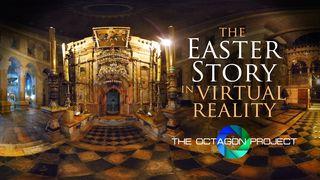 The Easter Story In Virtual Reality John 19:34-37 New International Version