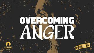 Overcoming Anger 1 Timothy 6:12 New Living Translation