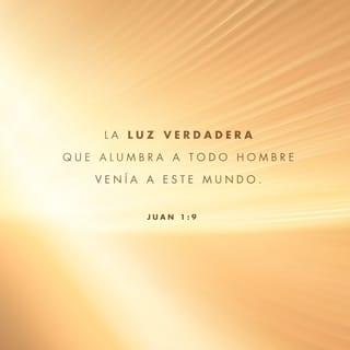 Juan 1:9-14 - Existía la luz verdadera que, al venir al mundo, alumbra a todo hombre. En el mundo estaba, y el mundo fue hecho por medio de Él, y el mundo no le conoció. A lo suyo vino, y los suyos no le recibieron. Pero a todos los que le recibieron, les dio el derecho de llegar a ser hijos de Dios, es decir, a los que creen en su nombre, que no nacieron de sangre, ni de la voluntad de la carne, ni de la voluntad del hombre, sino de Dios.

Y el Verbo se hizo carne, y habitó entre nosotros, y vimos su gloria, gloria como del unigénito del Padre, lleno de gracia y de verdad.