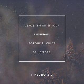 1 Pedro 5:6-7 - Por lo tanto, muestren humildad bajo la poderosa mano de Dios, para que él los exalte a su debido tiempo.
Descarguen en él todas sus angustias, porque él tiene cuidado de ustedes.