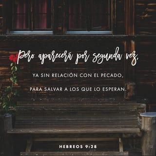 Hebreos 9:28 - así también Cristo ha sido ofrecido en sacrificio una sola vez para quitar los pecados de muchos. Después aparecerá por segunda vez, ya no en relación con el pecado, sino para salvar a los que lo esperan.