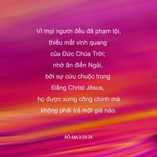 Rô-ma 3:23 - vì mọi người đều đã phạm tội, thiếu mất vinh quang của Đức Chúa Trời