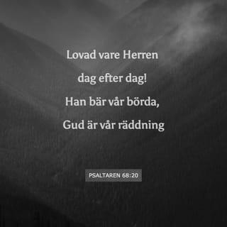 Psaltaren 68:19 - Du steg upp i höjden,
du tog fångar,
du fick gåvor bland människorna,
även de upproriska –
för att du, HERRE vår Gud,
skulle bo där.