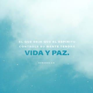 Romanos 8:6 - Si vivimos pensando en todo lo malo que nuestros cuerpos desean, entonces quedaremos separados de Dios. Pero si pensamos solo en lo que desea el Espíritu Santo, entonces tendremos vida eterna y paz.