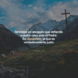 1 Juan 2:1-2 - Mis queridos hijos, escribo estas cosas para que no pequen. Pero si alguno peca, tenemos ante el Padre a un intercesor, a Jesucristo, el Justo. Él es el sacrificio por el perdón de nuestros pecados y no solo por los nuestros, sino por los de todo el mundo.