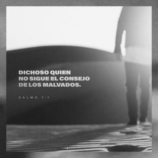 Salmos 1:1-2 - Dios bendice
a quienes no siguen malos consejos
ni andan en malas compañías
ni se juntan con los que se burlan de Dios.

Dios bendice
a quienes aman su palabra
y alegres la estudian día y noche.