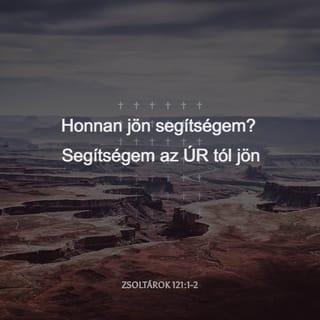 Zsoltárok 121:1-2 HUNK