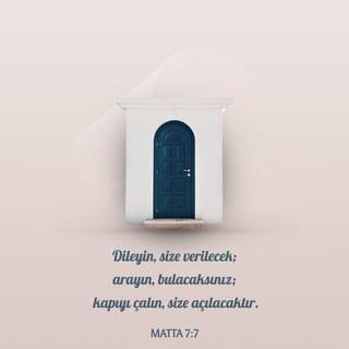 Metta 7:7 - Taleb edinyz, size weryleğek tyr. Arajynyz, bulağaksynyz. Kapuji čalynyz, we size ačylağak tyr.