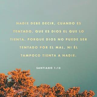 Santiago 1:12-17 - Bienaventurado el varón que soporta la tentación; porque cuando haya resistido la prueba, recibirá la corona de vida, que Dios ha prometido a los que le aman. Cuando alguno es tentado, no diga que es tentado de parte de Dios; porque Dios no puede ser tentado por el mal, ni él tienta a nadie; sino que cada uno es tentado, cuando de su propia concupiscencia es atraído y seducido. Entonces la concupiscencia, después que ha concebido, da a luz el pecado; y el pecado, siendo consumado, da a luz la muerte.
Amados hermanos míos, no erréis. Toda buena dádiva y todo don perfecto desciende de lo alto, del Padre de las luces, en el cual no hay mudanza, ni sombra de variación.