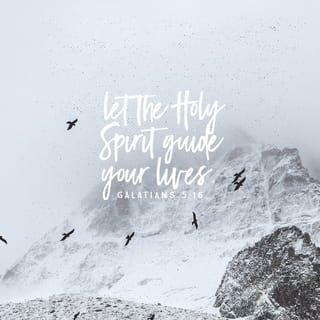 Galatians 5:16-17 - So I tell you: Live by following the Spirit. Then you will not do what your sinful selves want. Our sinful selves want what is against the Spirit, and the Spirit wants what is against our sinful selves. The two are against each other, so you cannot do just what you please.