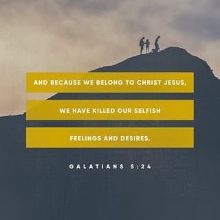Galatians 5:24 NCV