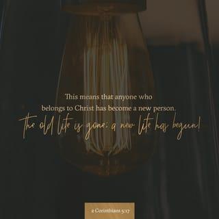 2 Corinthians 5:16-18 - So from now on we regard no one from a worldly point of view. Though we once regarded Christ in this way, we do so no longer. Therefore, if anyone is in Christ, the new creation has come: The old has gone, the new is here! All this is from God, who reconciled us to himself through Christ and gave us the ministry of reconciliation