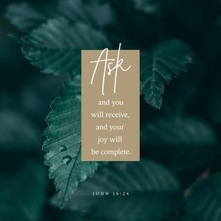 John 16:24 NCV