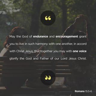 Romans 15:5-13 - Now may the God of patience and comfort grant you to be like-minded toward one another, according to Christ Jesus, that you may with one mind and one mouth glorify the God and Father of our Lord Jesus Christ.

Therefore receive one another, just as Christ also received us, to the glory of God. Now I say that Jesus Christ has become a servant to the circumcision for the truth of God, to confirm the promises made to the fathers, and that the Gentiles might glorify God for His mercy, as it is written:
“For this reason I will confess to You among the Gentiles,
And sing to Your name.”
And again he says:
“Rejoice, O Gentiles, with His people!”
And again:
“Praise the LORD, all you Gentiles!
Laud Him, all you peoples!”
And again, Isaiah says:
“There shall be a root of Jesse;
And He who shall rise to reign over the Gentiles,
In Him the Gentiles shall hope.”
Now may the God of hope fill you with all joy and peace in believing, that you may abound in hope by the power of the Holy Spirit.