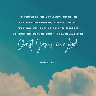 Romans 8:38-39 NCV