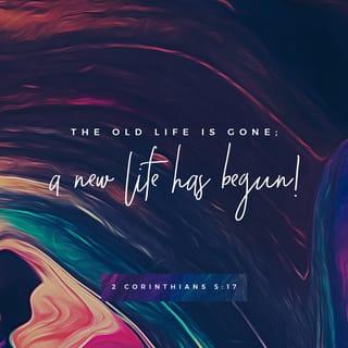 2 Corinthians 5:17-18 - Therefore if any man be in Christ, he is a new creature: old things are passed away; behold, all things are become new. And all things are of God, who hath reconciled us to himself by Jesus Christ, and hath given to us the ministry of reconciliation