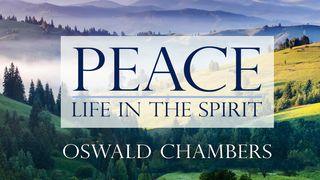 Oswald Chambers: Peace - Life in the Spirit TREŠĀ MOZUS 26:6 LATVIJAS BĪBELES BIEDRĪBA