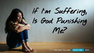 If I'm Suffering, Is God Punishing Me? KAJAJIYANG 3:20 KITTA KAREBA MADECENG