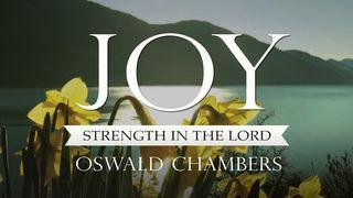 Oswald Chambers: Joy - Strength In The Lord Psalmen 148:13 Het Boek