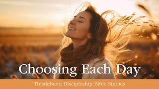 Choosing Each Day: God or Self? Romans 8:6-8 New Living Translation