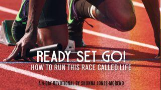 Ready Set Go! How To Run This Race Called Life Hebrews 11:32-34 King James Version