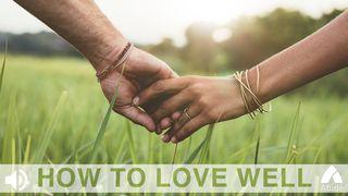 How To Love Well Isaiah 25:1 New Century Version