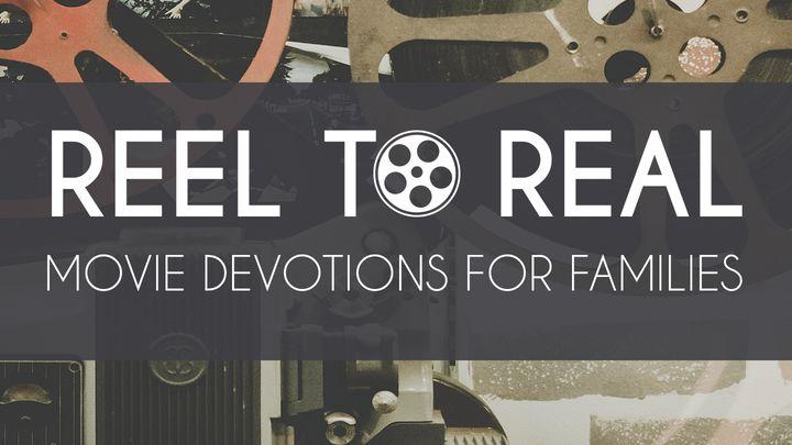 Reel To Real: Movie Devotions For Families