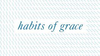 Cultivating Habits Of Grace ေဟၿဗဲဩဝါဒစာ 3:13 ျမန္​မာ့​စံ​မီ​သမၼာ​က်မ္