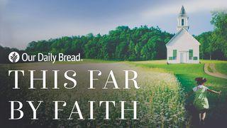 Our Daily Bread: This Far By Faith 4. Mozus 10:35 1965. gada Bībeles izdevuma revidētais teksts