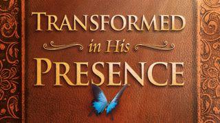 Transformed In His Presence Markus 1:35 Riang