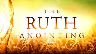 The Ruth Anointing Rut 1:16 Natqgu