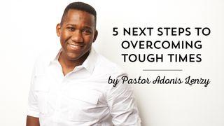 5 Next Steps To Overcoming Tough Times Jesaja 42:9 NBG-vertaling 1951