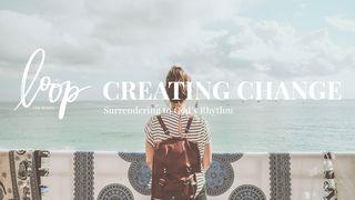 Creating Change: Surrendering To God’s Rhythm Jesaja 30:15 Het Boek