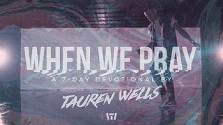 When We Pray - 7-Days With Tauren Wells Ayu 42:10 Maandiko Matakatifu ya Mungu Yaitwayo Biblia