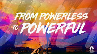 From Powerless To Powerful Mateo 14:27 Yay Halita nan Dios: Ba-yon Tipan