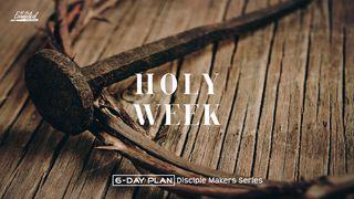 Holy Week, Day 1—Disciple Makers Series #21 Matthew 21:25 New International Version