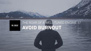 Avoid Burnout // The Roar Of A Well-Tuned Engine До римлян 15:2 Біблія в пер. Івана Огієнка 1962