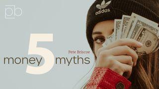 5 Money Myths By Pete Briscoe ЭКЛЕЗІЯСТА 5:19 Біблія (пераклад В. Сёмухі)