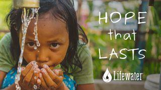 Hope That Lasts: A 5-Day Devotional by Lifewater John 1:44 Amplified Bible