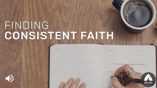 Finding Consistent Faith Hebrews 11:1-13 New International Version