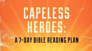 Capeless Heroes: A 7-Day Bible Reading Plan Numeri 11:23 Herziene Statenvertaling