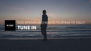 Tune In // God Speaks And Wants To Speak To You John 10:24-25 New King James Version