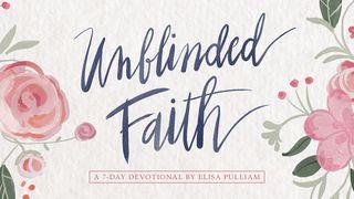 Unblinded Faith: Open Your Eyes To God’s Promises Ezekiel 36:24-27 New Living Translation