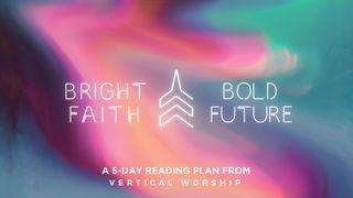 Bright Faith Bold Future From Vertical Worship  உபா 32:4 இண்டியன் ரிவைஸ்டு வெர்ஸன் (IRV) - தமிழ்