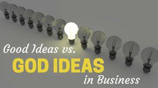 Good Ideas Vs. God Ideas In Business யாத்திராகமம் 17:11-12 இந்திய சமகால தமிழ் மொழிப்பெயர்ப்பு 2022